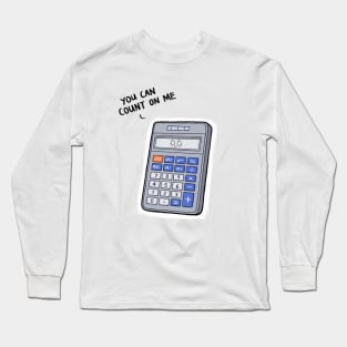 You Can Count on Me Long Sleeve T-Shirt